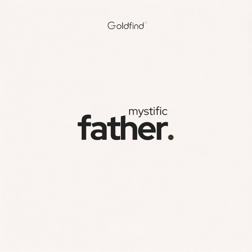 GOLDFIND001: Mystific - Father
