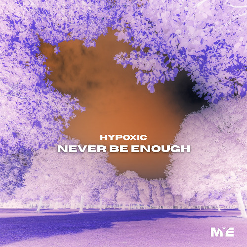 Hypoxic - Never Be Enough