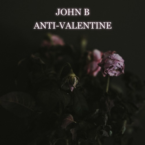 John B - Anti-Valentine