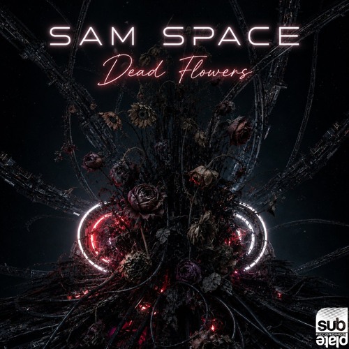 Sam Space - Dead Flowers [SUBPLATE-239]