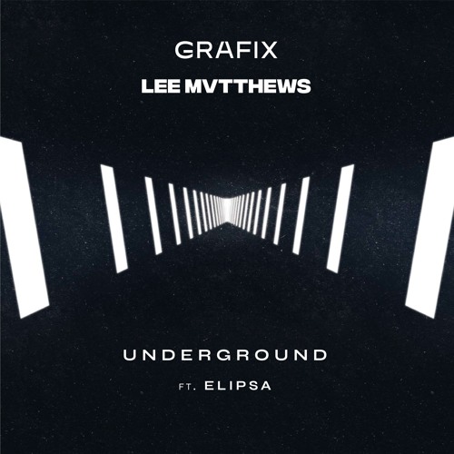 Underground Ft. Elipsa - Grafix & Lee Mvtthews