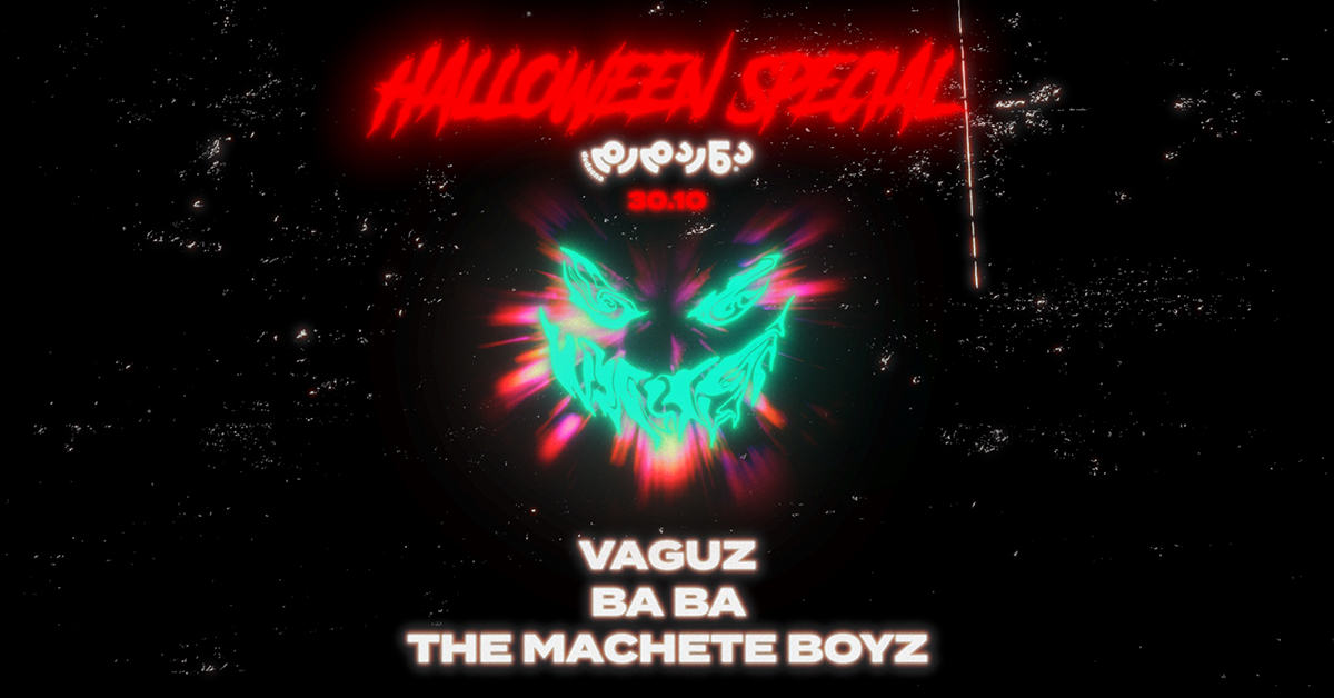 HALLOWEEN SPECIAL AT DEDAENA: The Machete Boyz, Ba Ba, Vaguz