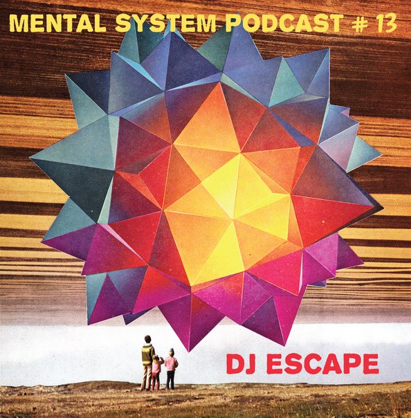 DJ Escape – Mental System podcast #13