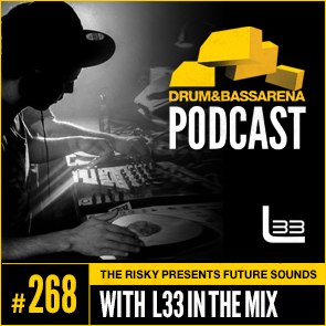 Drum&BassArena Podcast – The Risky Presents Future Sounds & L 33 In The Mix (#268)