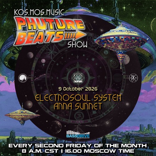 Electrosoul System & Anna Sunnet - Phuture Beats Show 09.10.26 / Free D/L 👉 t.me/kosmosmusic