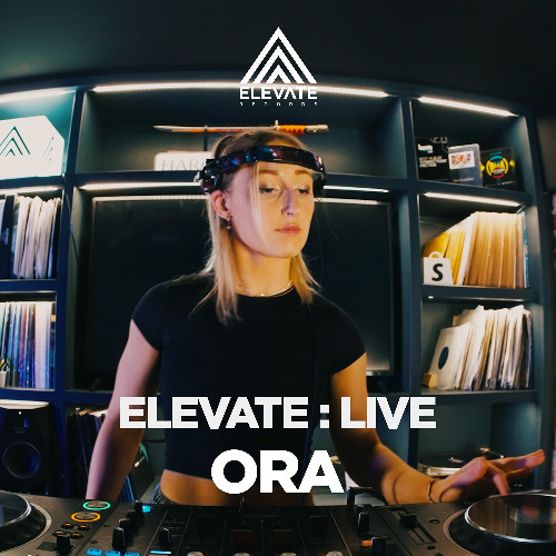 Elevate: Live 002 - ORA