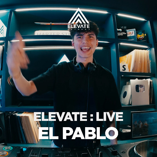 Elevate: Live 004 - El Pablo