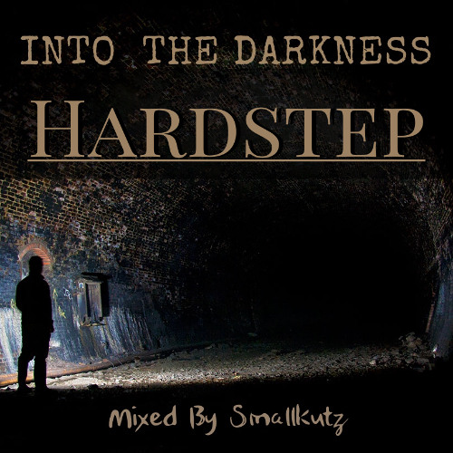 Smallkutz - Into The Darkness (Deep n Dark Hardstep)