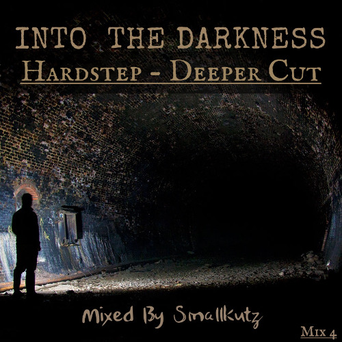 Smallkutz - Into The Darkness  (Hardstep:Deeper Cut)