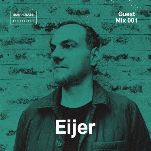 SUNANDBASS Recordings Mix #1 - Eijer