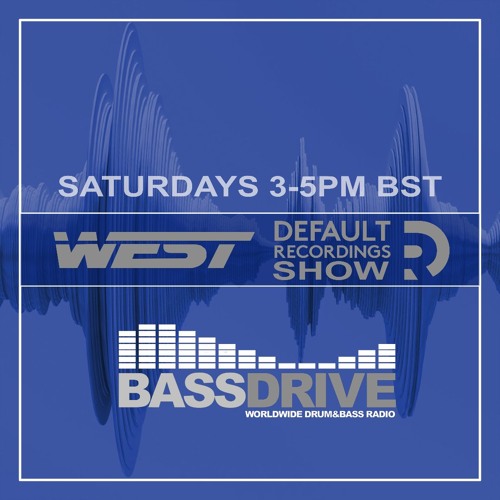 West - Default Recordings Show - Bassdrive - 26-09-26
