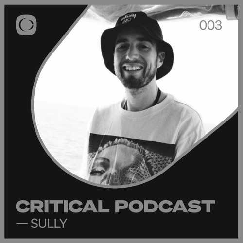 Critical Music Podcast 003 - Sully