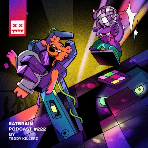 EATBRAIN Podcast 222 by Teddy Killerz