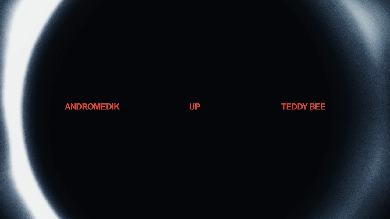 Andromedik - Up (ft. Teddy Bee)