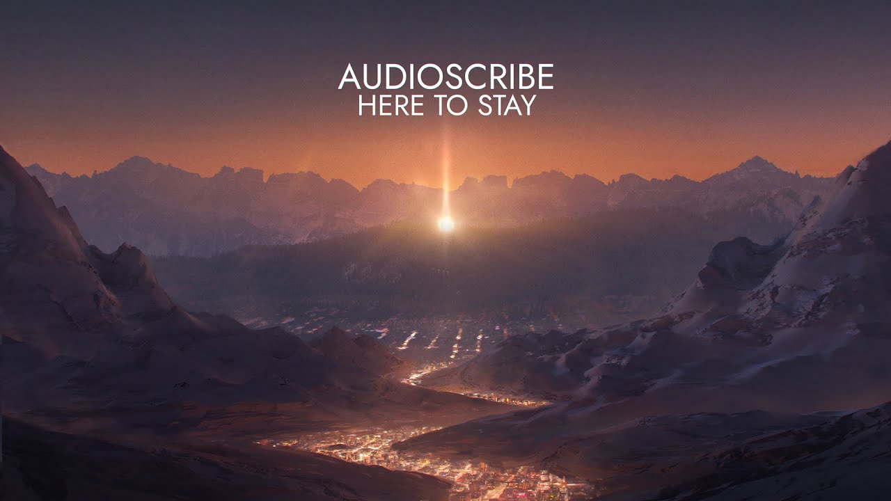 Audioscribe - Here To Stay [Pilot Release]