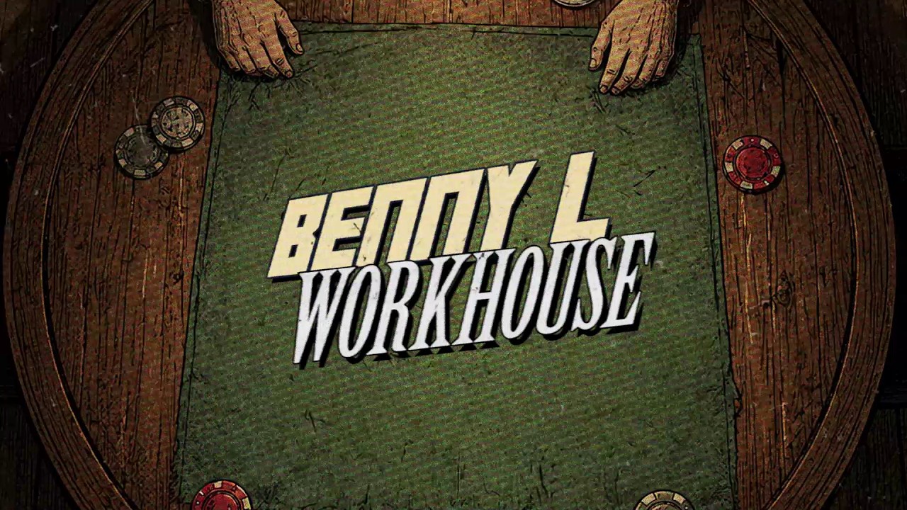 Benny L - Workhouse