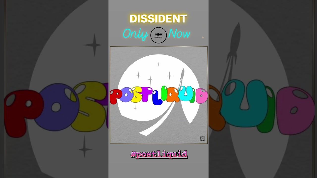 Dissident - Only Now #postliquid
