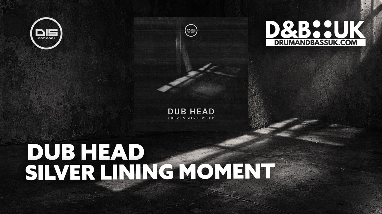 Dub Head - Silver Lining Moment [Dispatch Recordings] | DnBUK Premiere