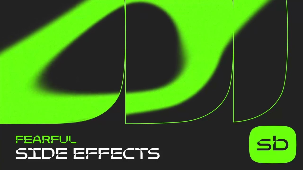Fearful - Side Effects