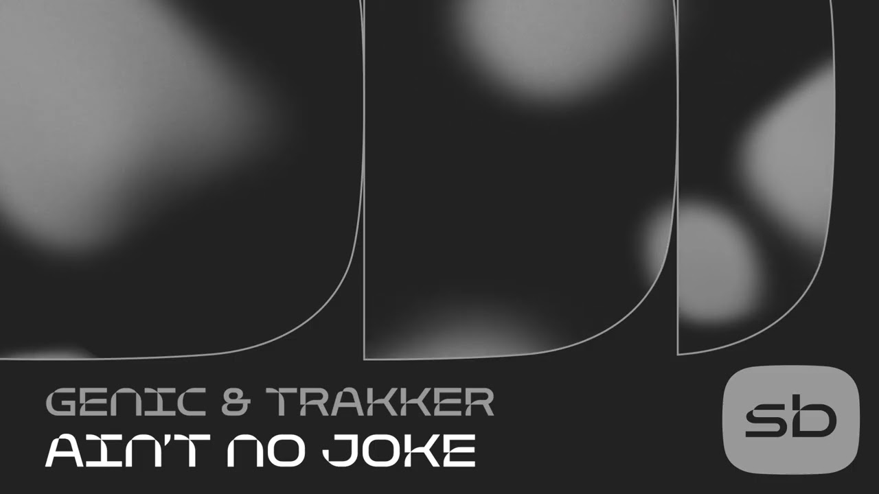 Genic & Trakker - Ain't No Joke