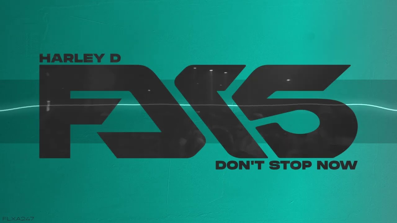 Harley D - Don't Stop Now