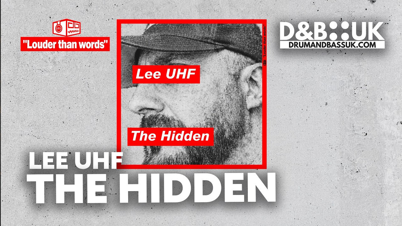 Lee UHF - The Hidden [Louder Than Words / Dirtbox Recordings] | DnBUK Premiere