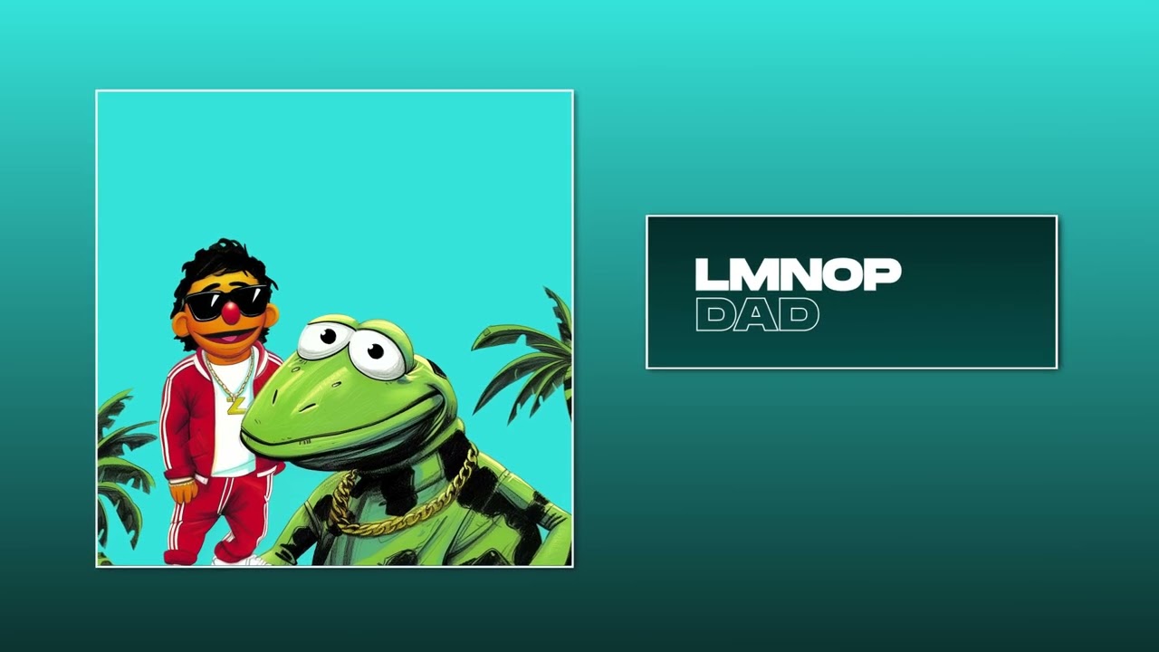 LMNOP - Dad?