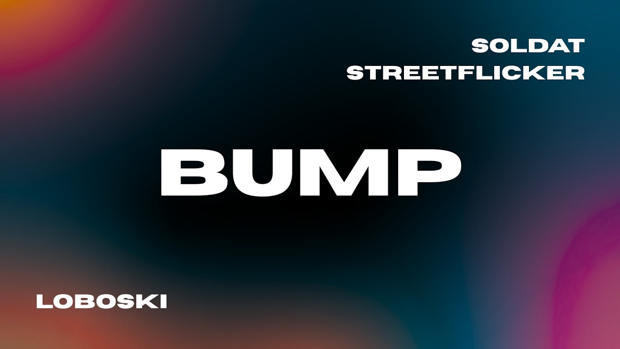 Loboski, Soldat & streetflicker - BUMP