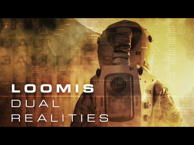 Loomis - Dual Realities [Premiere]