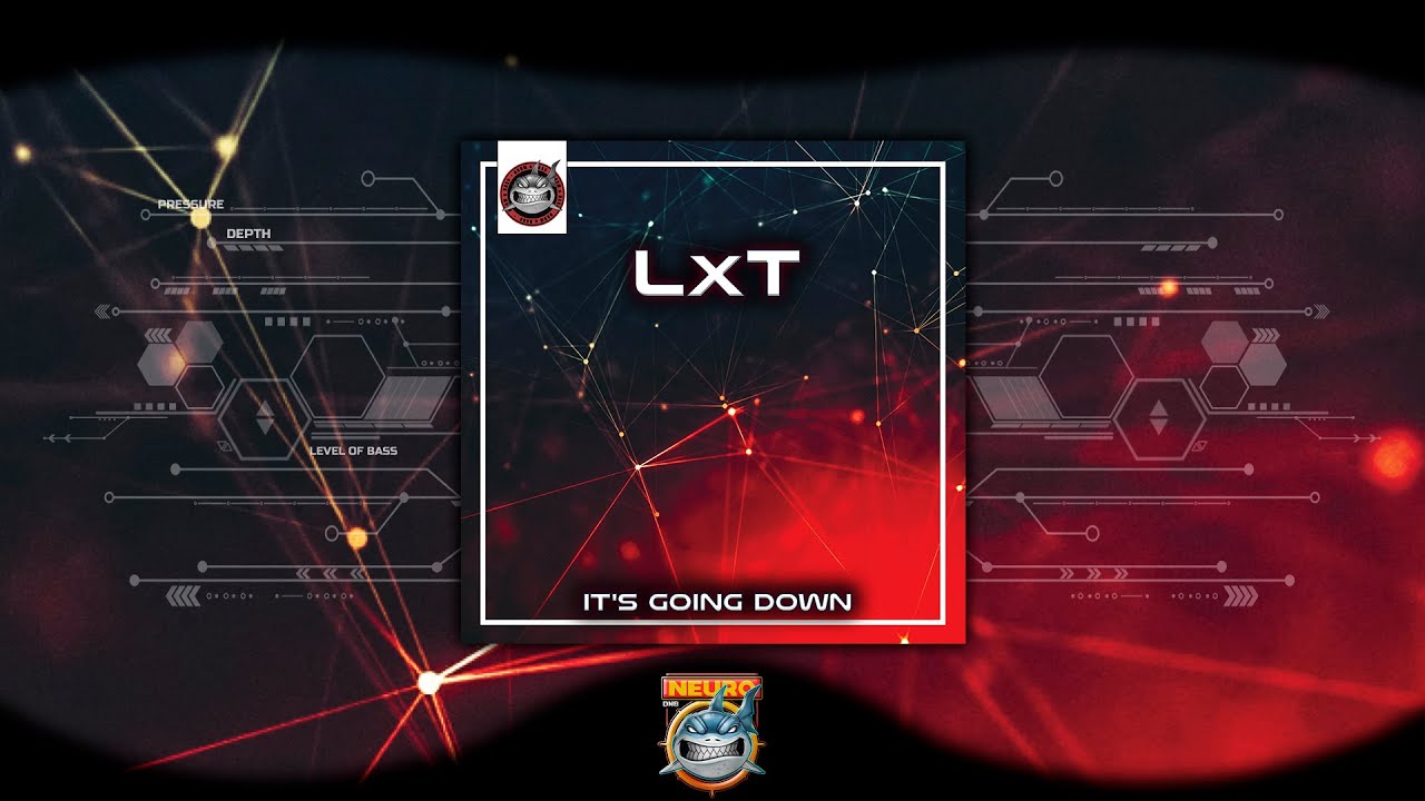 LxT - It's Going Down [NeuroDNB Recordings]