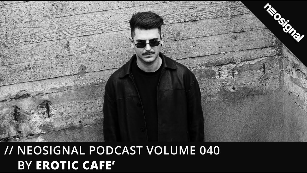 Neosignal Podcast Volume 040 | Erotic Cafe