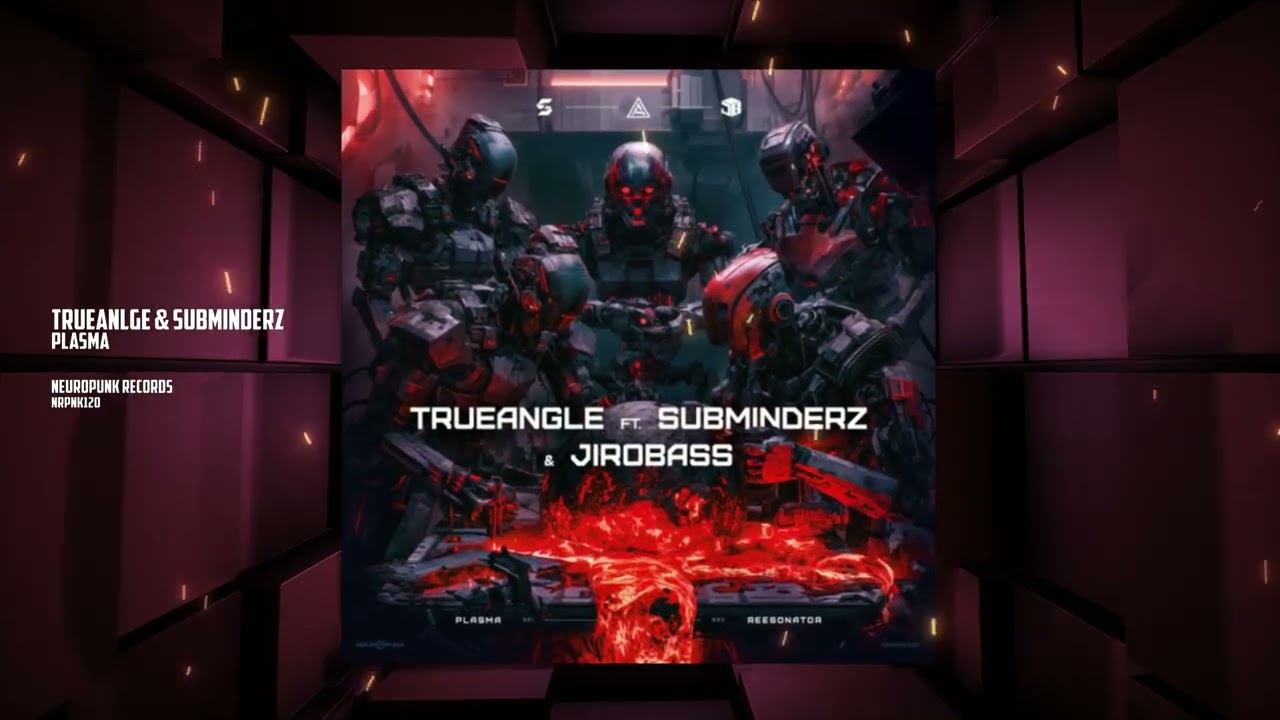 Trueanlge & Subminderz - Plasma [Neuropunk Records]